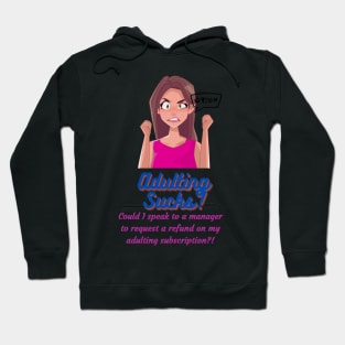 Adulting sucks! - Funny Adulting Memes Hoodie